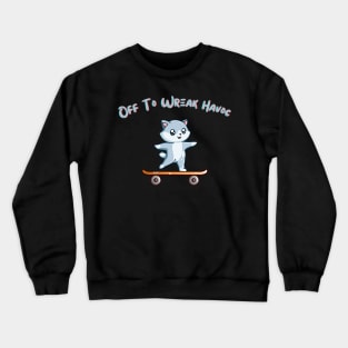 Wreak Havoc Skateboarding Cat Shirt, Unique Trouble Maker Top for Mischief Lovers, Ideal Gift for Pranksters, Great Gift Idea Crewneck Sweatshirt